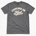 Coming In Hot Retro Script T-Shirt